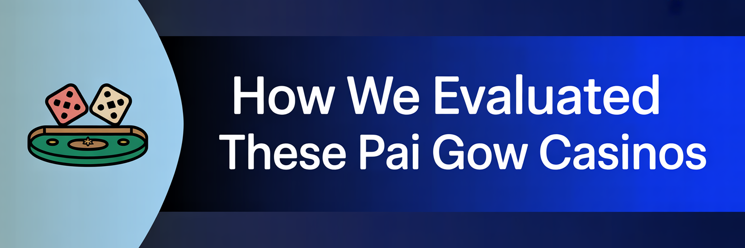 How We Evaluated These Pai Gow Casinos